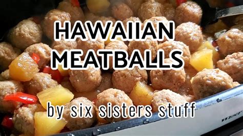 Six sisters stuff hawaiian meatballs - Jun 14, 2018 - These Slow Cooker Hawaiian Turkey Meatballs are made using precooked turkey meatballs, pineapple and bell peppers tossed in a sweet and tangy sauce. Explore. Food And Drink. Make it. Save. Recipe from . sixsistersstuff.com. Slow Cooker Hawaiian Meatballs Recipe. 2 ratings · 4hr 10min · Gluten free · 8 servings. Six Sisters' Stuff.